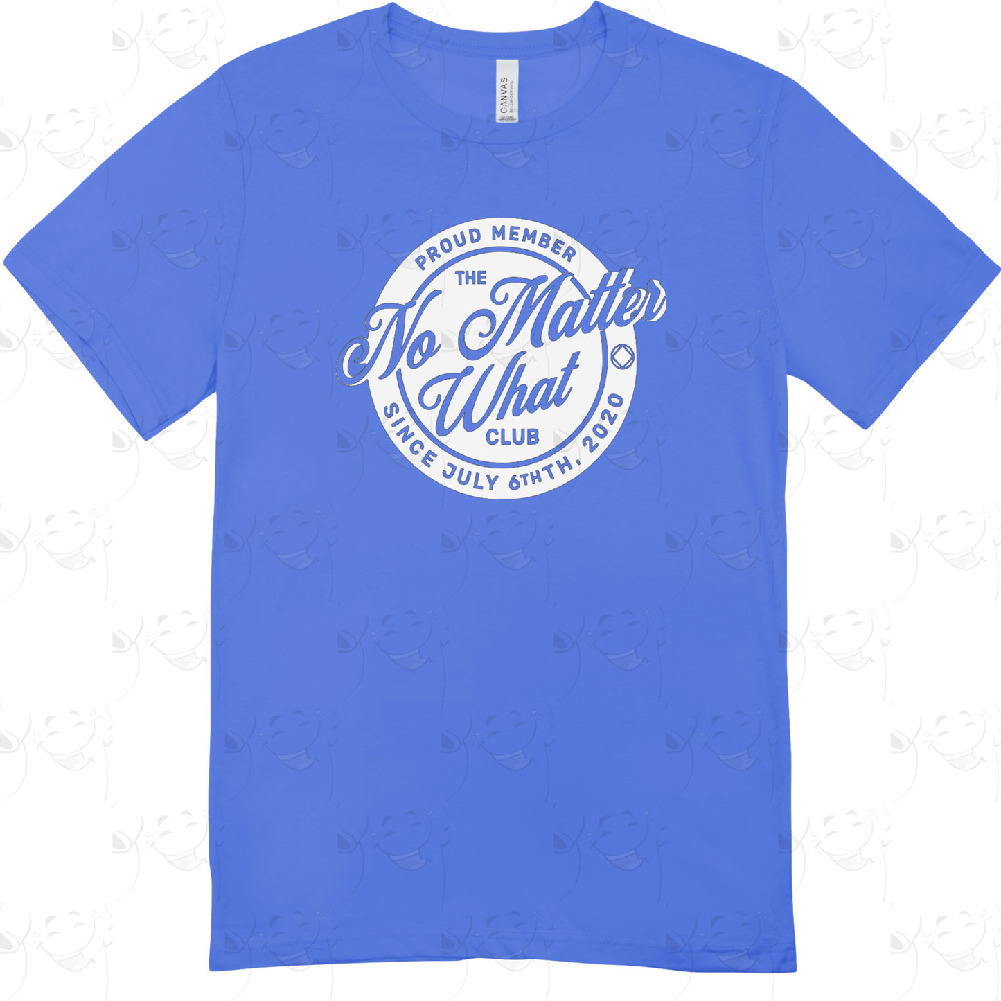 Proud Member – No Matter What Club T-Shirt
