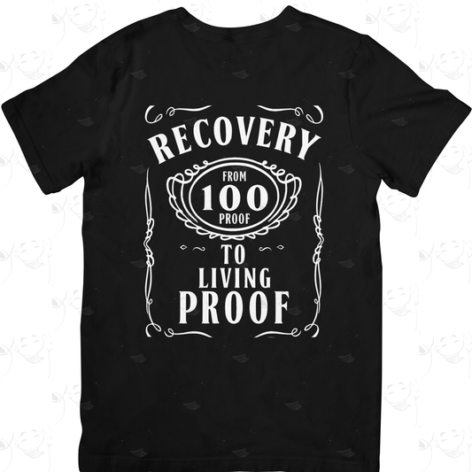 100 Proof to Living Proof – Recovery Awareness T-Shirt