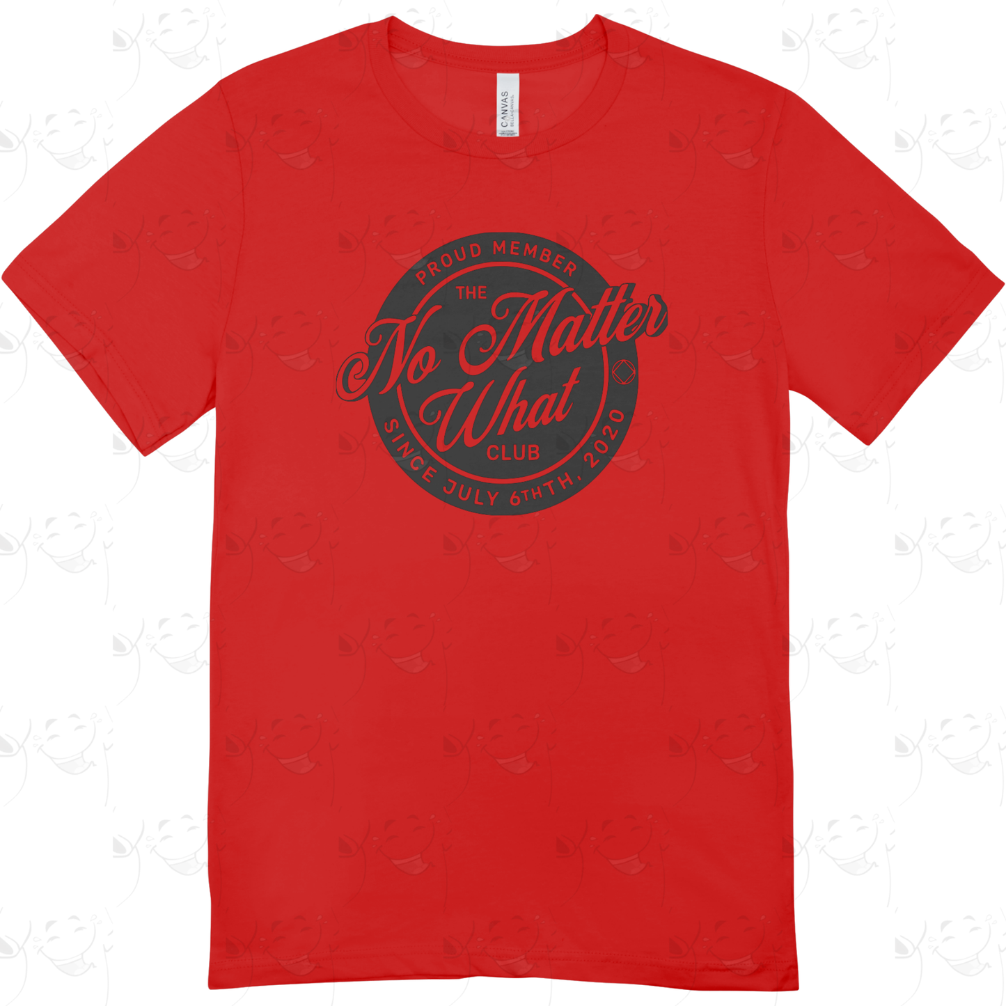 Proud Member – No Matter What Club T-Shirt