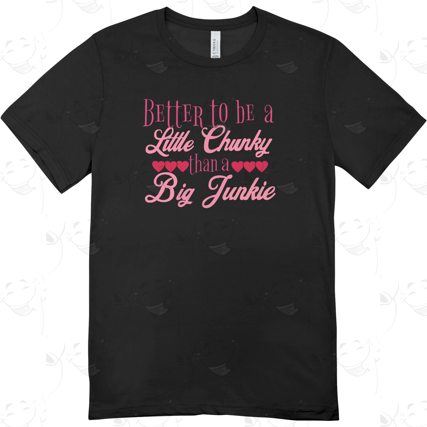 Better to Be a Little Chunky – Funny Recovery T-Shirt