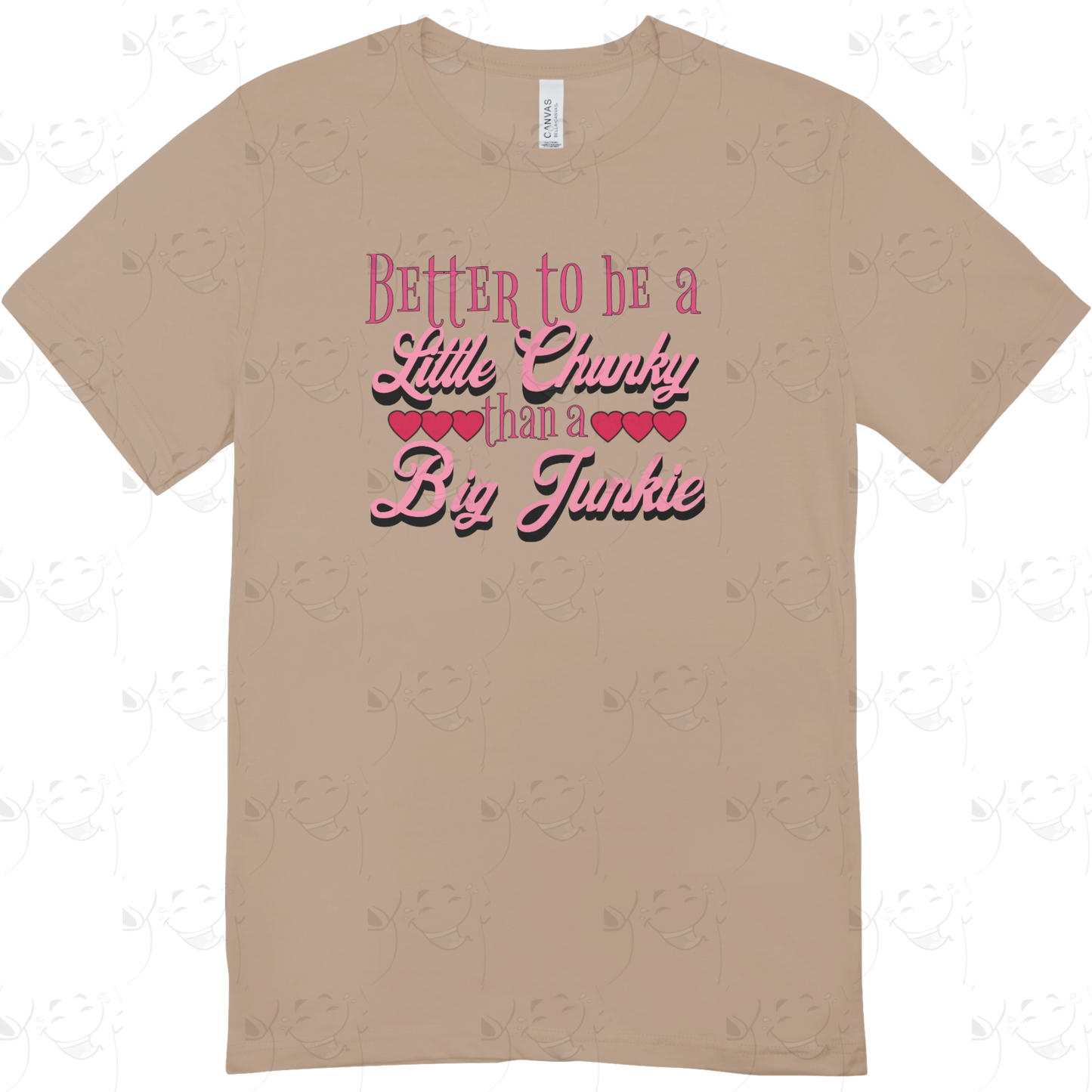 Better to Be a Little Chunky – Funny Recovery T-Shirt