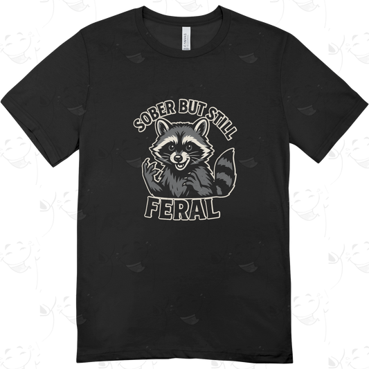 Sober But Still Feral – Funny Raccoon Recovery T-Shirt